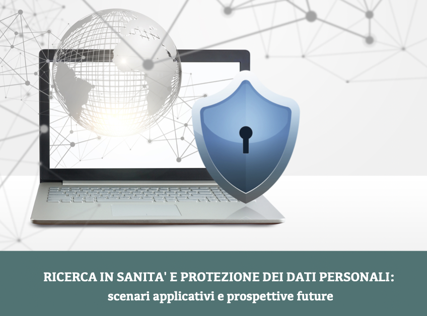 Ricerca in sanità e protezione dei dati personali: scenari applicativi e prospettive future